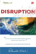 Disruption : Tak ada yang tak bisa diubah sebelum dihadapi, motivasi saja tidak cukup