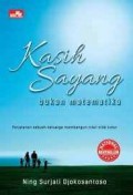 Kasih Sayang Bukan Matematika: Perjalanan Sebuah Keluarga Membangun Nilai-Nilai Luhur