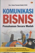 Komunikasi Bisnis Pemahaman Secara Mudah: Easy Understanding of Business Communication