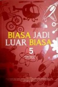 Biasa Jadi Luar Biasa: 45 Kiprah Anak Negeri