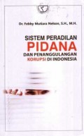 Sistem Peradilan Pidana dan Penanggulangan Korupsi Di Indonesia