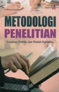 Metodologi Penelitian: Lengkap, Praktis dan Mudah Dipahami