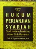 Hukum Perjanjian Syariah: Studi Tentang Teori Akad dalam Fikih Muamalat
