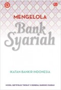 Mengelola Bank Syariah : Modul Sertifikasi Tingkat II General Banking Syariah